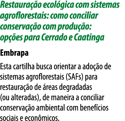 Restauração ecológica com sistemas agroflorestais: como conciliar conservação com produção: opções para Cerrado e Caa   